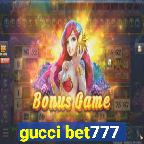 gucci bet777